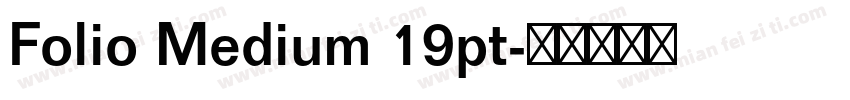 Folio Medium 19pt字体转换